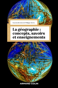 Couverture de l’ouvrage La géographie : concepts, savoirs et enseignements - 3e éd.
