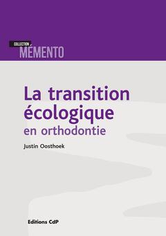 Couverture de l’ouvrage La transition écologique en odontologie