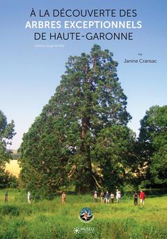 Couverture de l’ouvrage A la découverte des arbres exceptionnels de Haute-Garonne