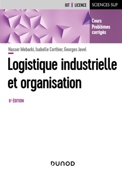 Couverture de l’ouvrage Logistique industrielle et organisation - 6e éd.