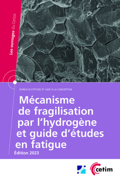 Couverture de l’ouvrage Mécanisme de fragilisation par l'hydrogène et guide d'études en fatigue (2C27)