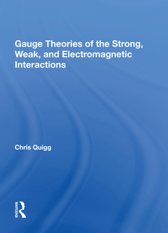 Couverture de l’ouvrage Gauge Theories Of Strong, Weak, And Electromagnetic Interactions