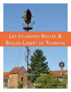 Couverture de l’ouvrage LES EOLIENNES BOLLEE ET BOLLEE-LEBERT DE TOURAINE.