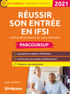 Cover of the book Reussir son entree en ifsi - 2021 parcoursup - institut de formation en soins infirmiers