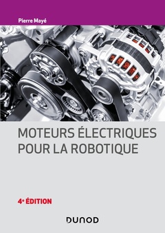 Couverture de l’ouvrage Moteurs électriques pour la robotique - 4e éd