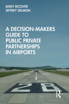 Couverture de l’ouvrage A Decision-Makers Guide to Public Private Partnerships in Airports
