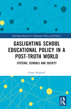 Couverture de l’ouvrage Gaslighting School Educational Policy in a Post-Truth World