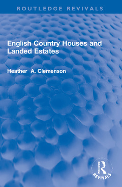Couverture de l’ouvrage English Country Houses and Landed Estates