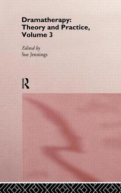 Couverture de l’ouvrage Dramatherapy: Theory and Practice, Volume 3