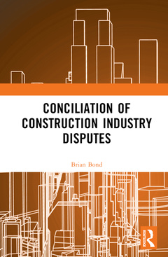 Couverture de l’ouvrage Conciliation of Construction Industry Disputes