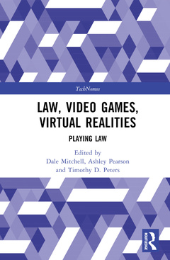 Couverture de l’ouvrage Law, Video Games, Virtual Realities