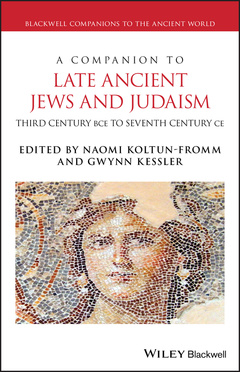 Couverture de l’ouvrage A Companion to Late Ancient Jews and Judaism