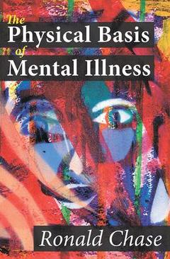 Couverture de l’ouvrage The Physical Basis of Mental Illness