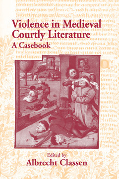 Couverture de l’ouvrage Violence in Medieval Courtly Literature
