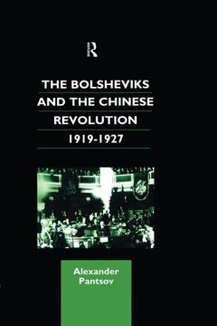 Couverture de l’ouvrage The Bolsheviks and the Chinese Revolution 1919-1927