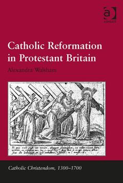 Couverture de l’ouvrage Catholic Reformation in Protestant Britain