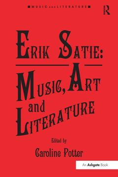 Couverture de l’ouvrage Erik Satie: Music, Art and Literature