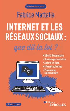 Cover of the book Internet et les réseaux sociaux : que dit la loi ? 5e édition