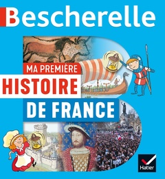 Couverture de l’ouvrage Bescherelle - Ma première histoire de France