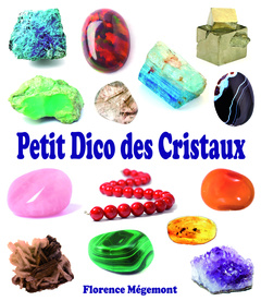 Couverture de l’ouvrage Petit dico des cristaux