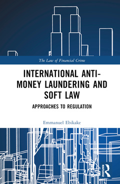 Couverture de l’ouvrage International Anti-Money Laundering and Soft Law