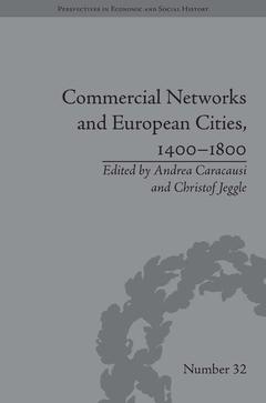 Couverture de l’ouvrage Commercial Networks and European Cities, 1400–1800