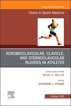 Couverture de l’ouvrage Acromioclavicular, Clavicle, and Sternoclavicular Injuries in Athletes, An Issue of Clinics in Sports Medicine