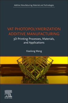 Couverture de l’ouvrage Vat Photopolymerization Additive Manufacturing