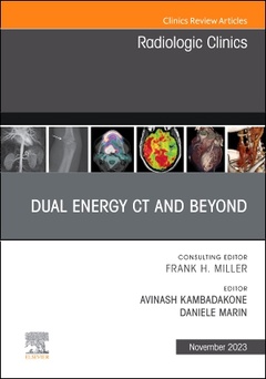 Couverture de l’ouvrage Dual Energy CT and Beyond, An Issue of Radiologic Clinics of North America