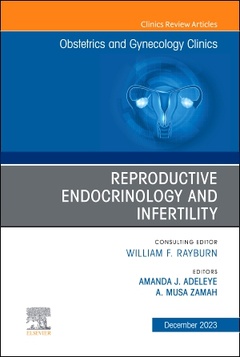 Couverture de l’ouvrage Reproductive Endocrinology and Infertility, An Issue of Obstetrics and Gynecology Clinics