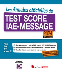 Couverture de l’ouvrage Les Annales officielles du Test Score IAE-Message 2024