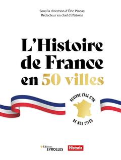 Couverture de l’ouvrage L'histoire de France en 50 villes