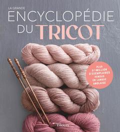 Cover of the book La grande encyclopédie du tricot