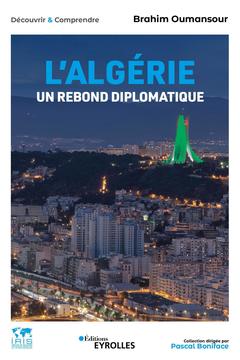 Couverture de l’ouvrage L'Algérie, un rebond diplomatique