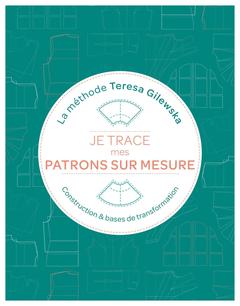 Cover of the book Je trace mes patrons sur mesure La méthode Teresa Gilewska