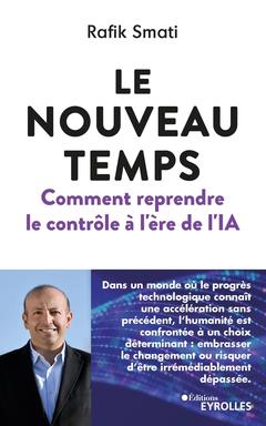 Cover of the book Le nouveau temps : Comment reprendre le contrôle à l'ère de l'IA
