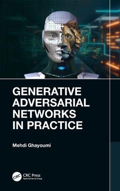 Couverture de l’ouvrage Generative Adversarial Networks in Practice