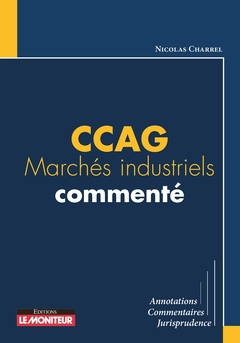 Couverture de l’ouvrage CCAG Marchés industriels commenté