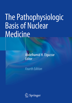 Couverture de l’ouvrage The Pathophysiologic Basis of Nuclear Medicine