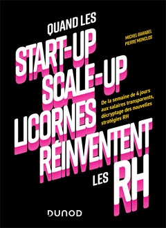 Couverture de l’ouvrage Quand les start-up, scale-up et licornes réinventent les RH