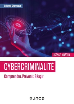 Couverture de l’ouvrage Cybercriminalité : Comprendre. Prévenir. Réagir