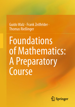 Couverture de l’ouvrage Foundations of Mathematics: A Preparatory Course