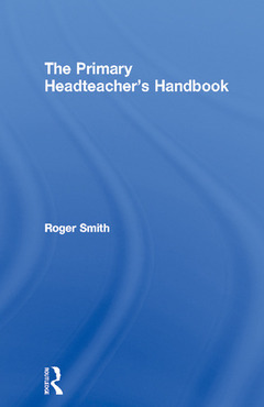 Couverture de l’ouvrage The Primary Headteacher's Handbook