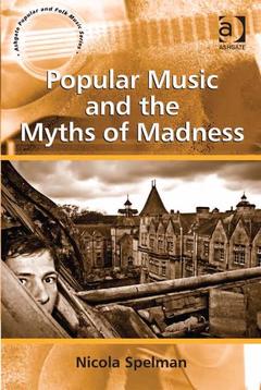 Couverture de l’ouvrage Popular Music and the Myths of Madness
