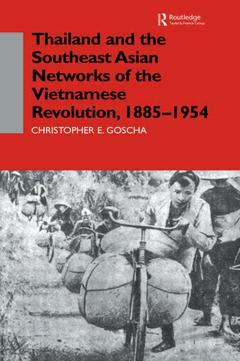Cover of the book Thailand and the Southeast Asian Networks of The Vietnamese Revolution, 1885-1954
