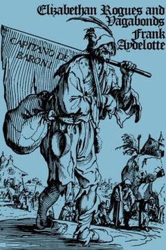 Cover of the book Elizabethan Rogues and Vagabonds