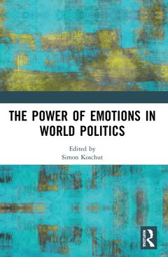 Couverture de l’ouvrage The Power of Emotions in World Politics
