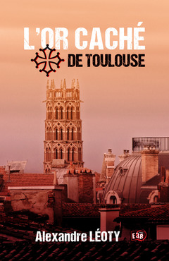 Couverture de l’ouvrage L'Or caché de Toulouse