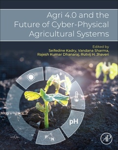 Couverture de l’ouvrage Agri 4.0 and the Future of Cyber-Physical Agricultural Systems