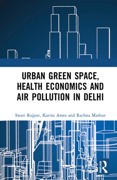 Couverture de l’ouvrage Urban Green Space, Health Economics and Air Pollution in Delhi